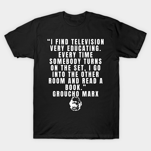 quote Groucho Marx T-Shirt by AshleyMcDonald